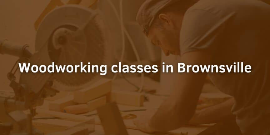 Woodworking School In Brownsville Texas Woodworking School In Brownsville Texas
