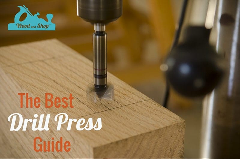 A Guide to Choosing the Best Drill Press for Woodworking A Guide to Choosing the Best Drill Press for Woodworking