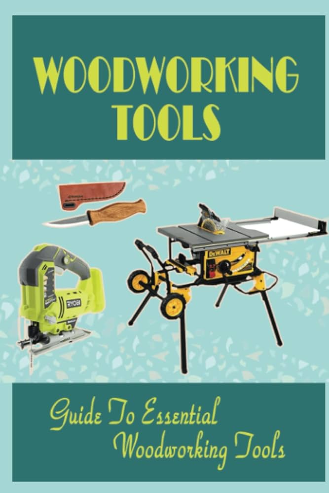 A Guide to Essential Woodworking Tools A Guide to Essential Woodworking Tools