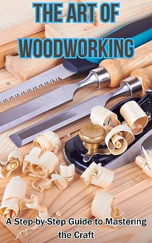 Mastering the Art of Hand Woodworking