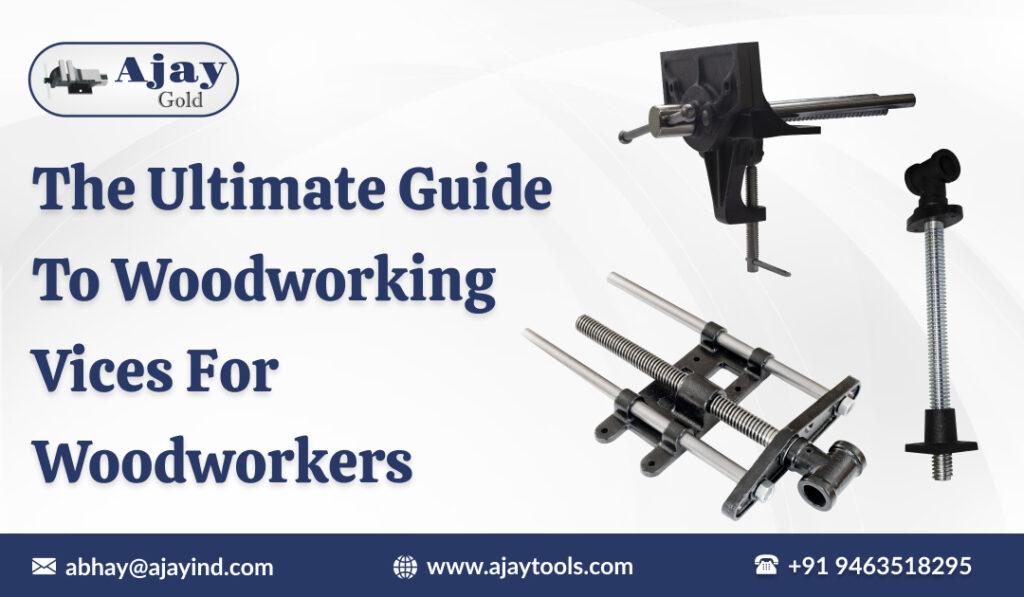 The Ultimate Guide to Woodworking with a Vice