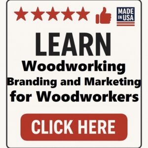 Woodworking Branding and Marketing for Woodworkers