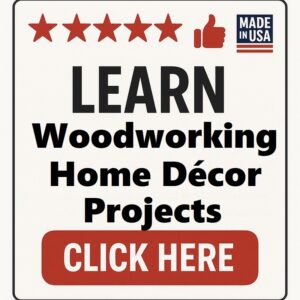 Woodworking Home Décor Projects