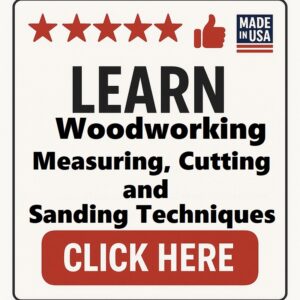 Woodworking Measuring, Cutting and Sanding Techniques