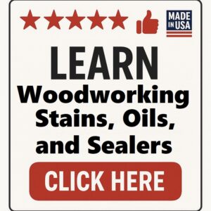 Woodworking Stains, Oils, and Sealers
